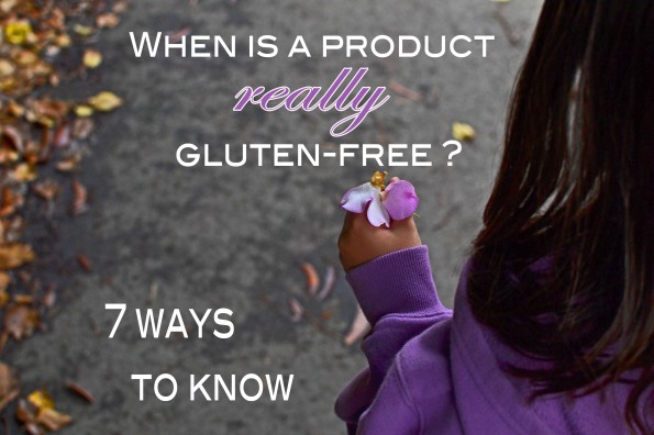 When Is a Product Really “Gluten-Free”? 7 Ways To Know