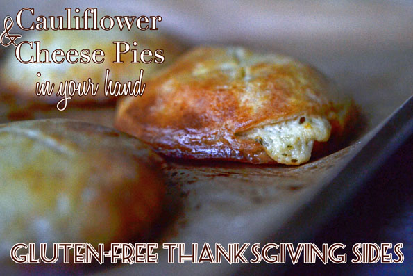 Thanksgiving Sides: Cauliflower & Cheese Mini Pies, in Parmigiano pie crust