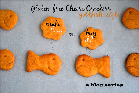 Goldfish-Style Crackers: Make It or Buy It? (a blog series)